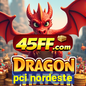 pci nordeste